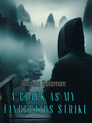 cover image of A Clack as My Fingertips Strike